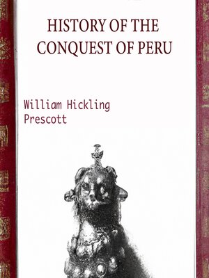 cover image of History of the Conquest of Peru--William Hickling Prescott